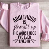 Adulthood Is The Worst Hood I've Ever Lived In Sweatshirt from Peachy Sunday