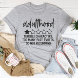 Adulthood Terrible Characters Too Many Plot Twists Tee From Peachy Sunday
