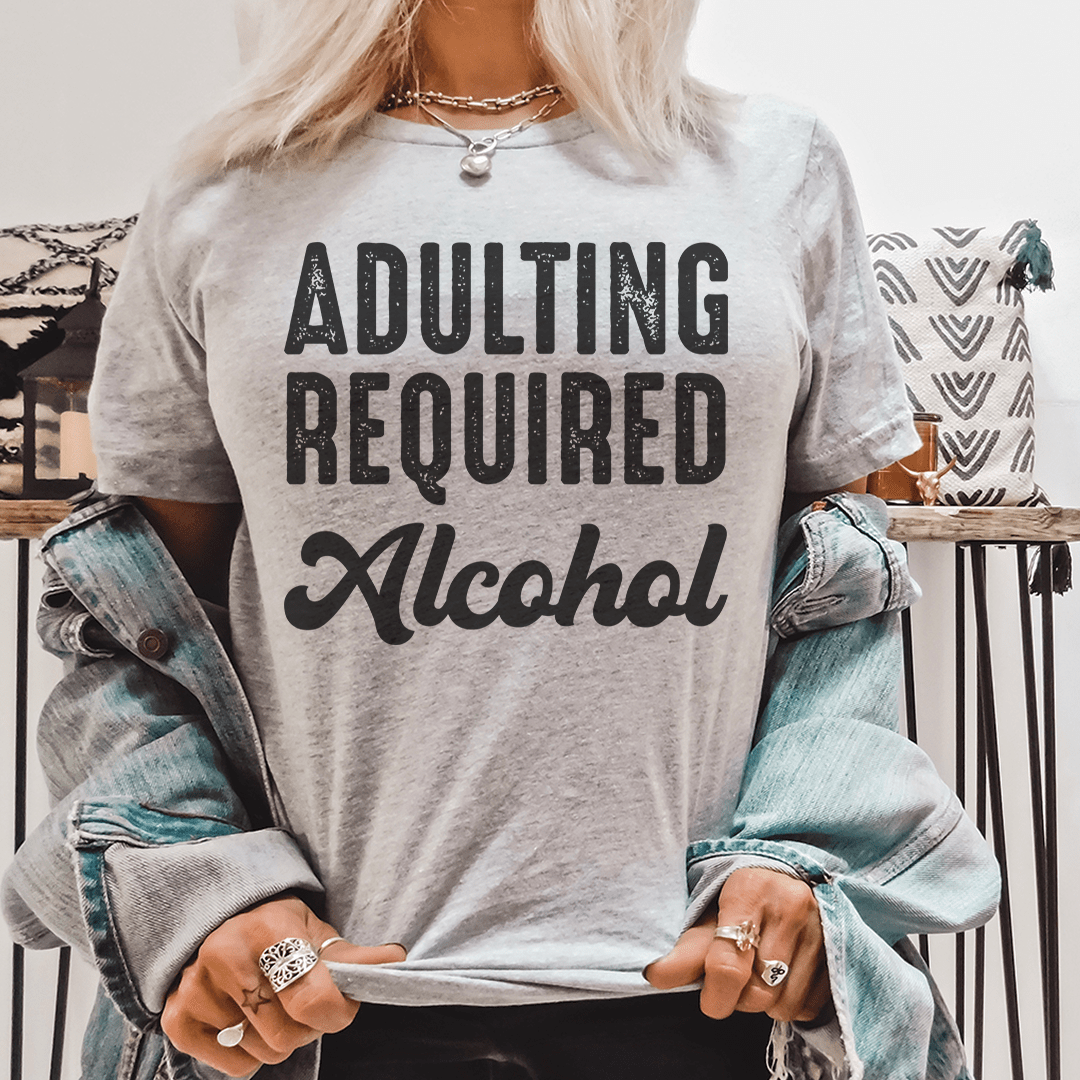 Adulting Requires Alcohol Tee From Peachy Sunday