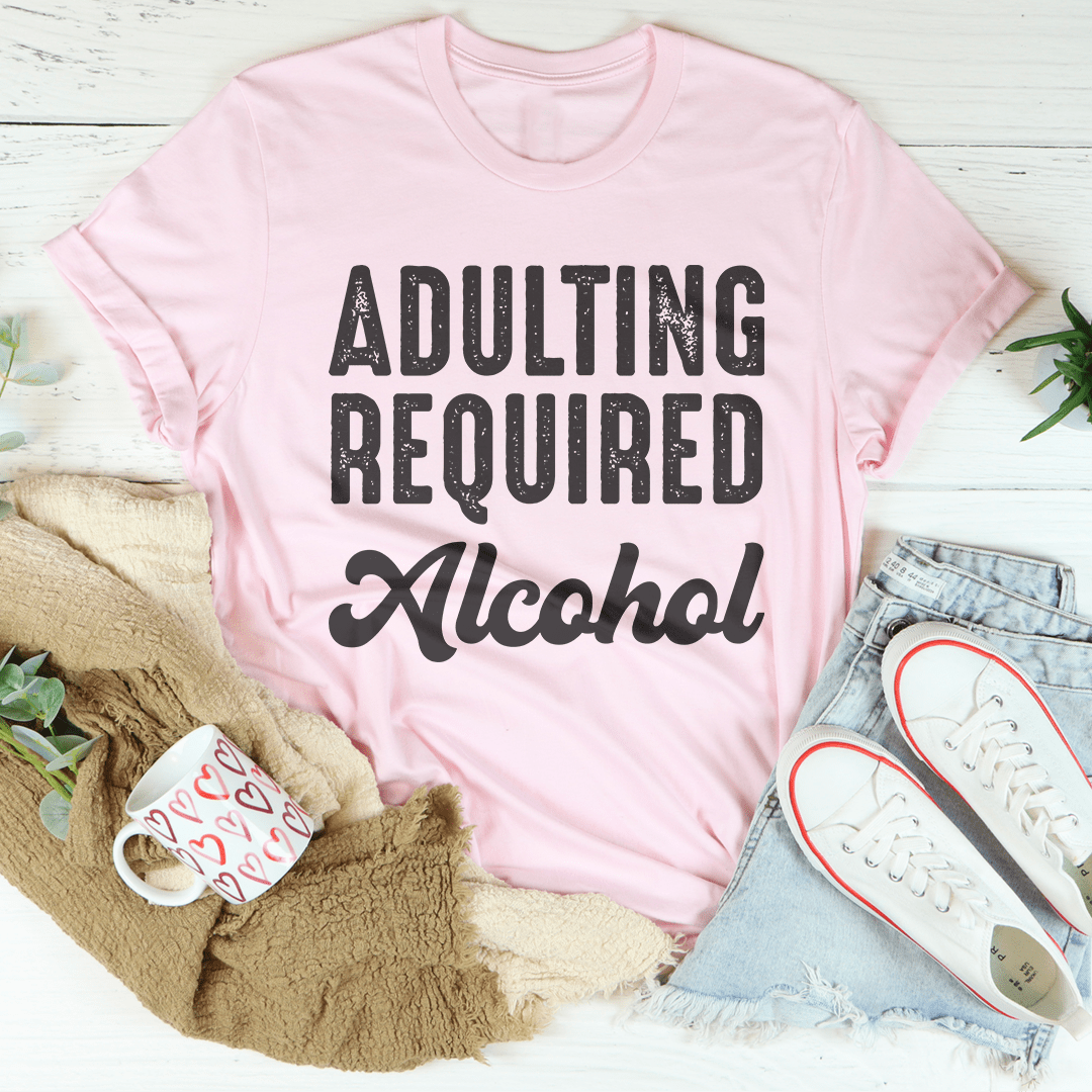 Adulting Requires Alcohol Tee From Peachy Sunday