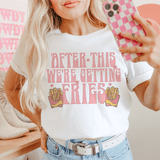 After This We're Getting Fries Tee From Peachy Sunday