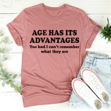 Age Has Its Advantages Tee From Peachy Sunday