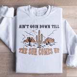 Ain't Goin Down Till The Sun Comes Up Sweatshirt from Peachy Sunday