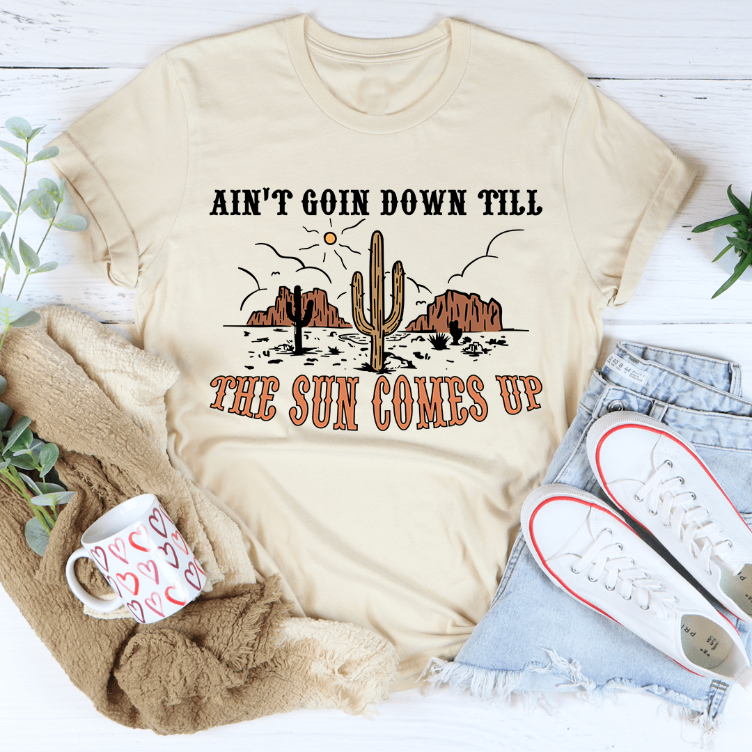 Ain't Goin Down Till The Sun Comes Up Tee From Peachy Sunday