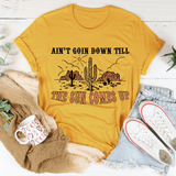 Ain't Goin Down Till The Sun Comes Up Tee From Peachy Sunday