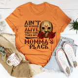 Ain't No Woman Alive That Can Take My Momma's Place Tee From Peachy Sunday