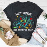 Ain't Nobody Got Time For That Tee From Peachy Sunday