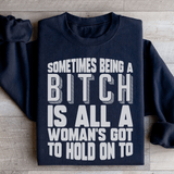 All A Woman's Got To Hold On To Sweatshirt From Peachy Sunday