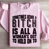 All A Woman's Got To Hold On To Sweatshirt From Peachy Sunday