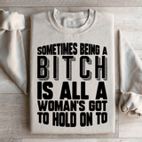 All A Woman's Got To Hold On To Sweatshirt From Peachy Sunday