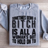 All A Woman's Got To Hold On To Sweatshirt From Peachy Sunday