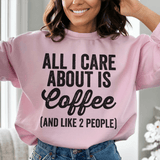 All I Care About Is Coffee Sweatshirt  From Peachy Sunday