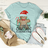 All I Want For Christmas Is A Man Made Of Dough Tee from Peachy Sunday