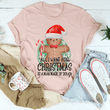 All I Want For Christmas Is A Man Made Of Dough Tee from Peachy Sunday