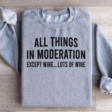 All Things In Moderation Except Wine Sweatshirt from Peachy Sunday