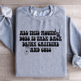 All This Mouth Does Is Talk Back Drink Caffeine And Cuss Sweatshirt from Peachy Sunday