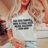 All This Mouth Does Is Talk Back Drink Caffeine And Cuss Tee From Peachy Sunday