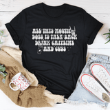 All This Mouth Does Is Talk Back Drink Caffeine And Cuss Tee From Peachy Sunday