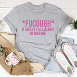 Allergic To BS Tee From Peachy Sunday