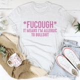 Allergic To BS Tee From Peachy Sunday