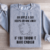 An Apple A Day Keeps Anyone Away If You Throw It Hard Enough Sweatshirt from Peachy Sunday