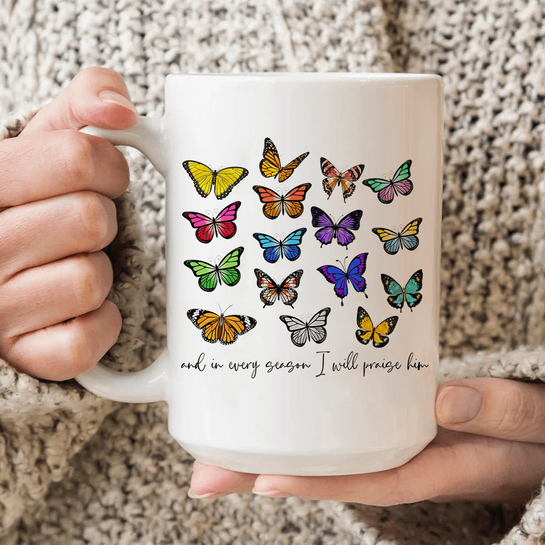 And In Every Season I Will Praise Him Butterflies Ceramic Mug 15 oz From Peachy Sunday