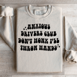 Anxious Drivers Club Don't Honk I'll Throw Hands Sweatshirt from Peachy Sunday