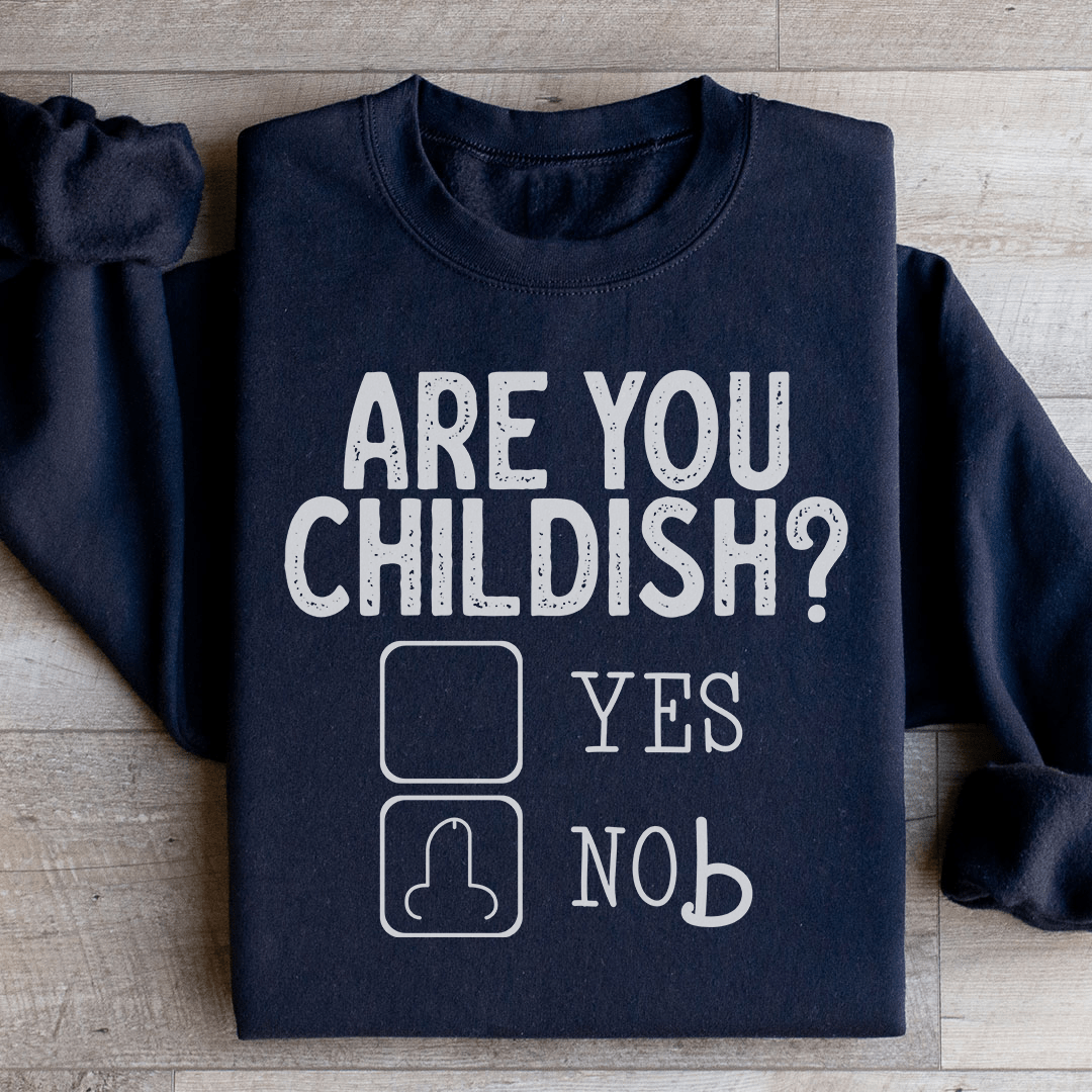 Are You Childish Sweatshirt from Peachy Sunday