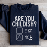 Are You Childish Sweatshirt from Peachy Sunday