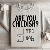 Are You Childish Sweatshirt from Peachy Sunday
