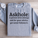 Askhole A Person Who Always Ask For Your Advice Sweatshirt from Peachy Sunday