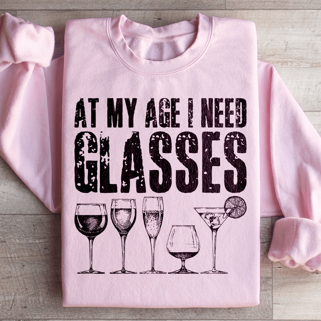 At My Age I Need Glasses Sweatshirt from Peachy Sunday