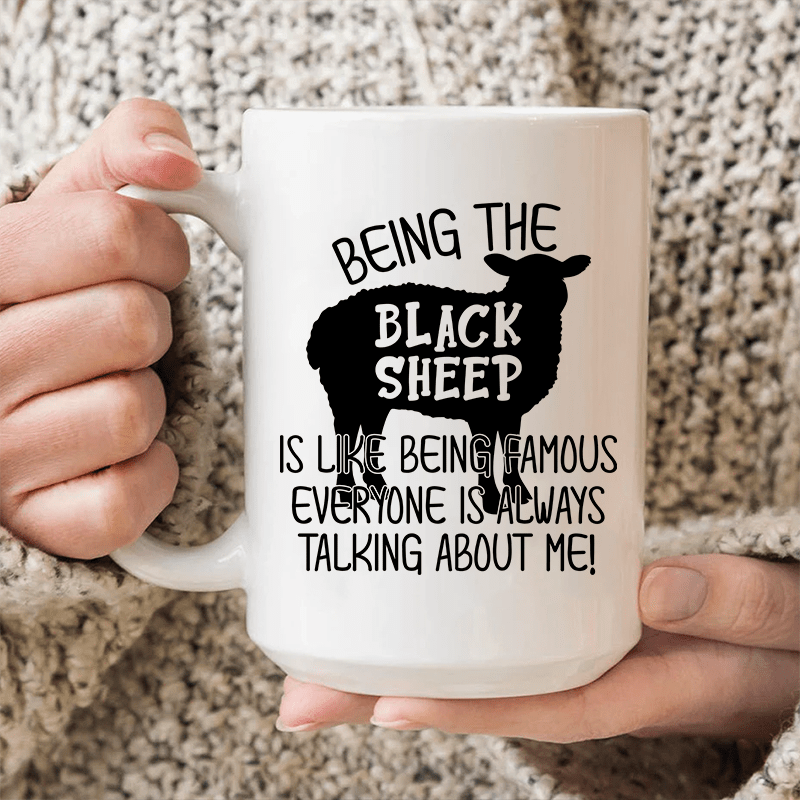 Being The Black Sheep Is Like Being Famous Ceramic Mug 15 oz from Peachy Sunday