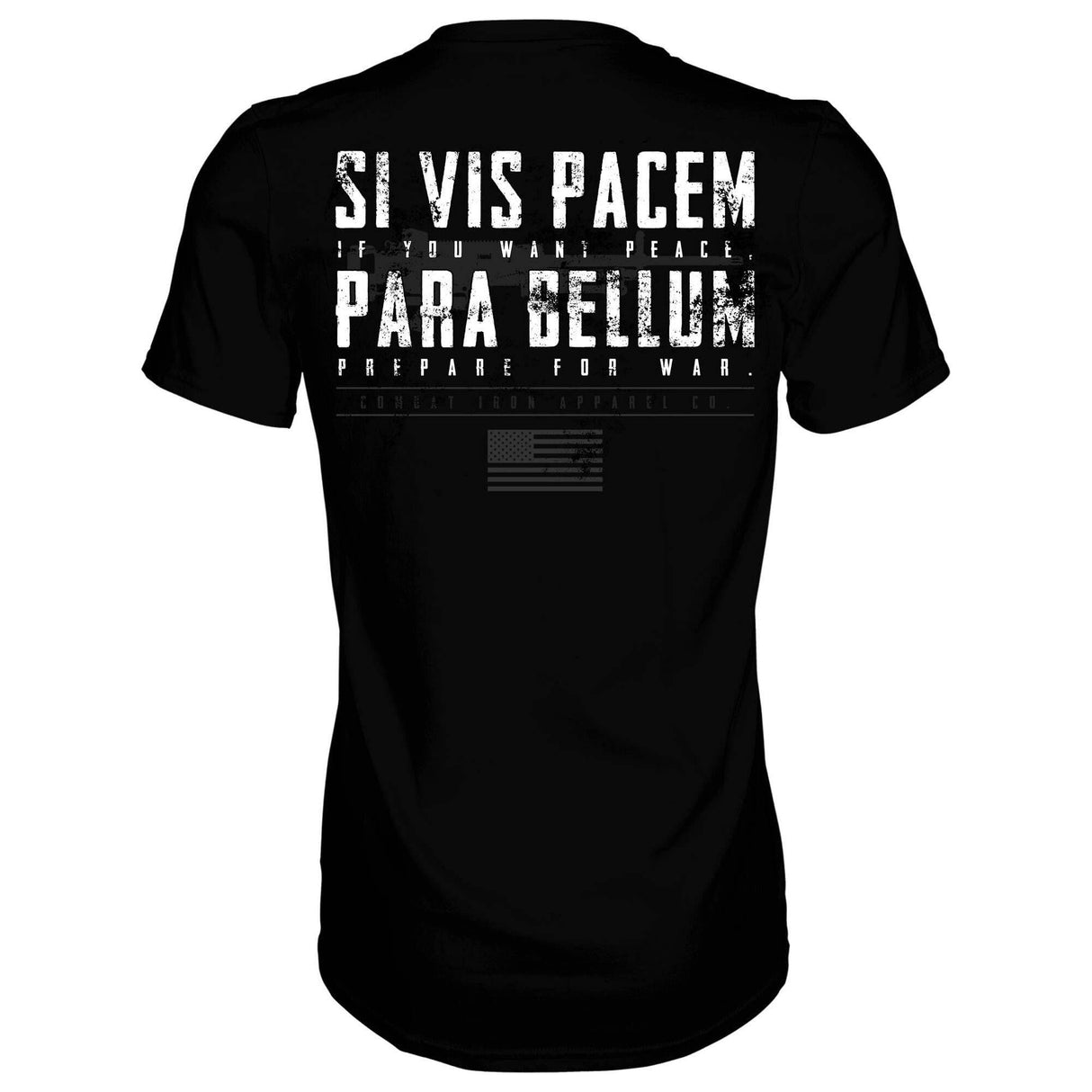 If You Want Peace Prepare For War. | SI VIS PACEM PARA BELLUM Men's T-Shirt From Combat Iron Apparel