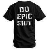 Do Epic Shit Men's T-Shirt From Combat Iron Apparel