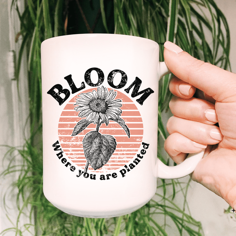 Bloom Where You Are Planted Ceramic Mug 15 oz from Peachy Sunday