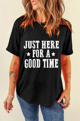 Black Just Here For A Good Time Graphic Round Neck T Shirt from MsDressly