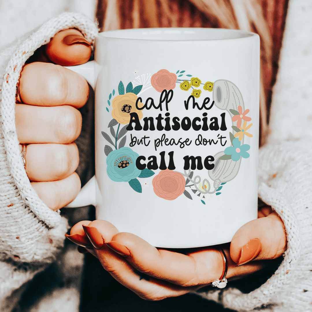 Call Me Antisocial But Please Don't Call Me Ceramic Mug 15 oz from Peachy Sunday