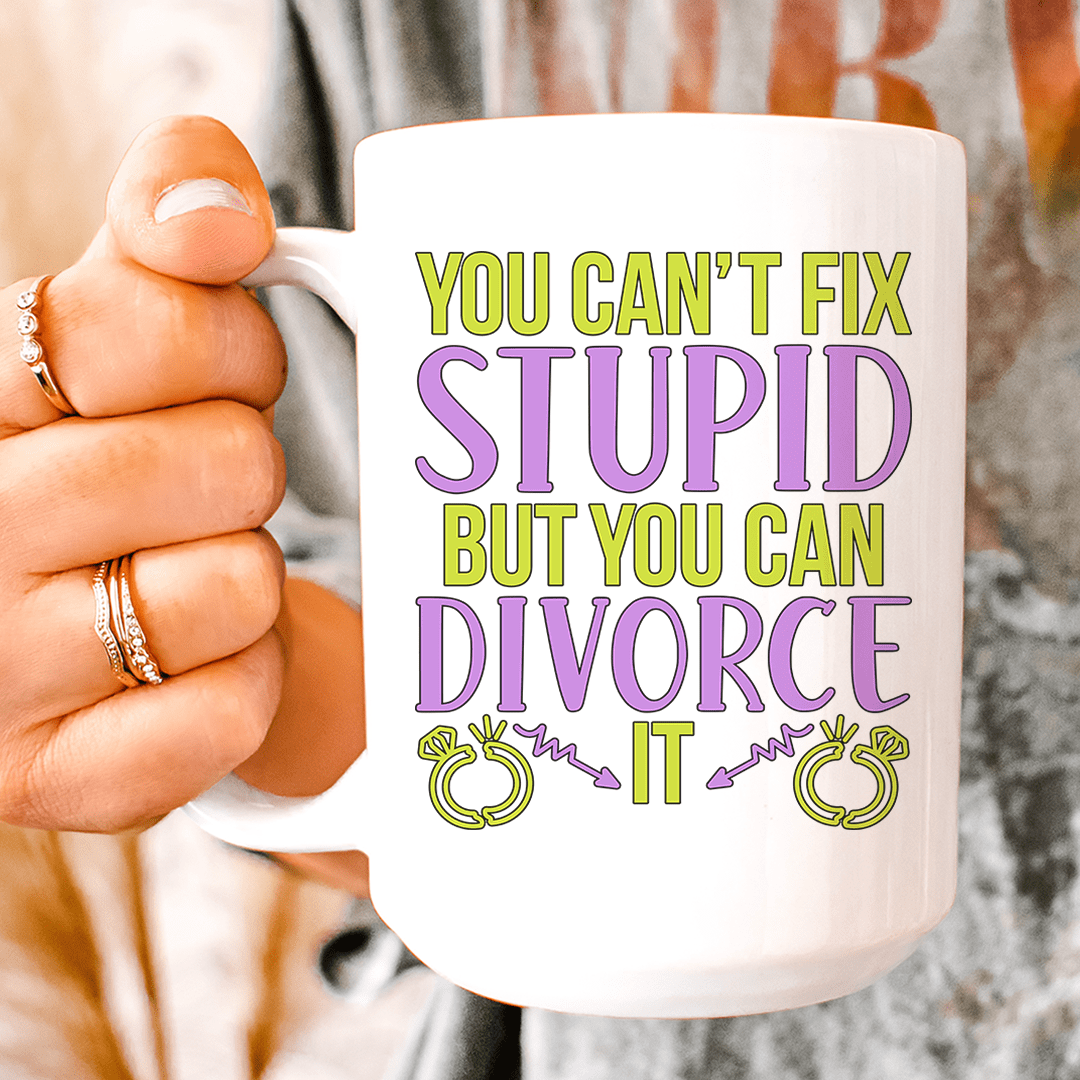 Can't Fix Stupid But You Can Divorce Ceramic Mug 15 oz from Peachy Sunday