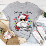 Can't See The Haters My Christmas Lights Are Too Bright Tee from Peachy Sunday