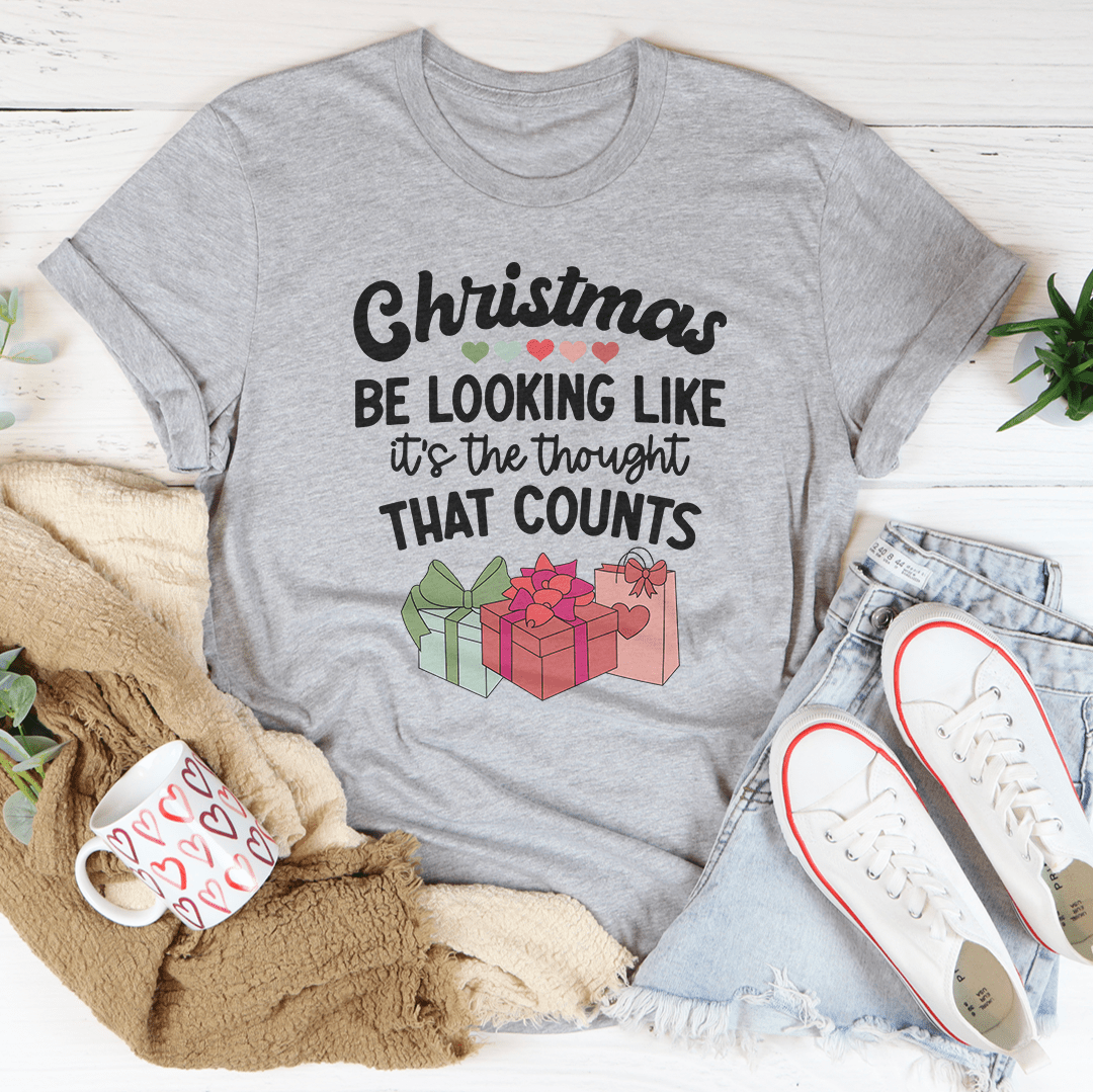 Christmas Be Looking Like It's The Thought That Counts Tee from Peachy Sunday