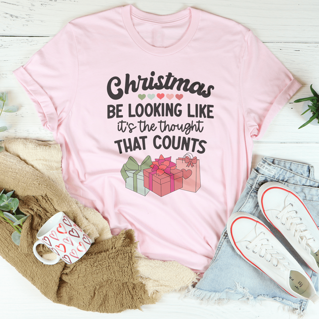 Christmas Be Looking Like It's The Thought That Counts Tee from Peachy Sunday