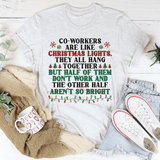 Coworkers Are Like Christmas Lights Tee from Peachy Sunday