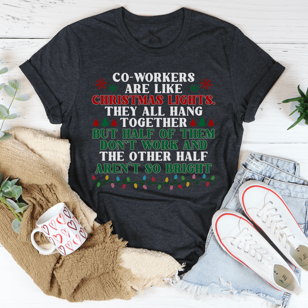 Coworkers Are Like Christmas Lights Tee from Peachy Sunday