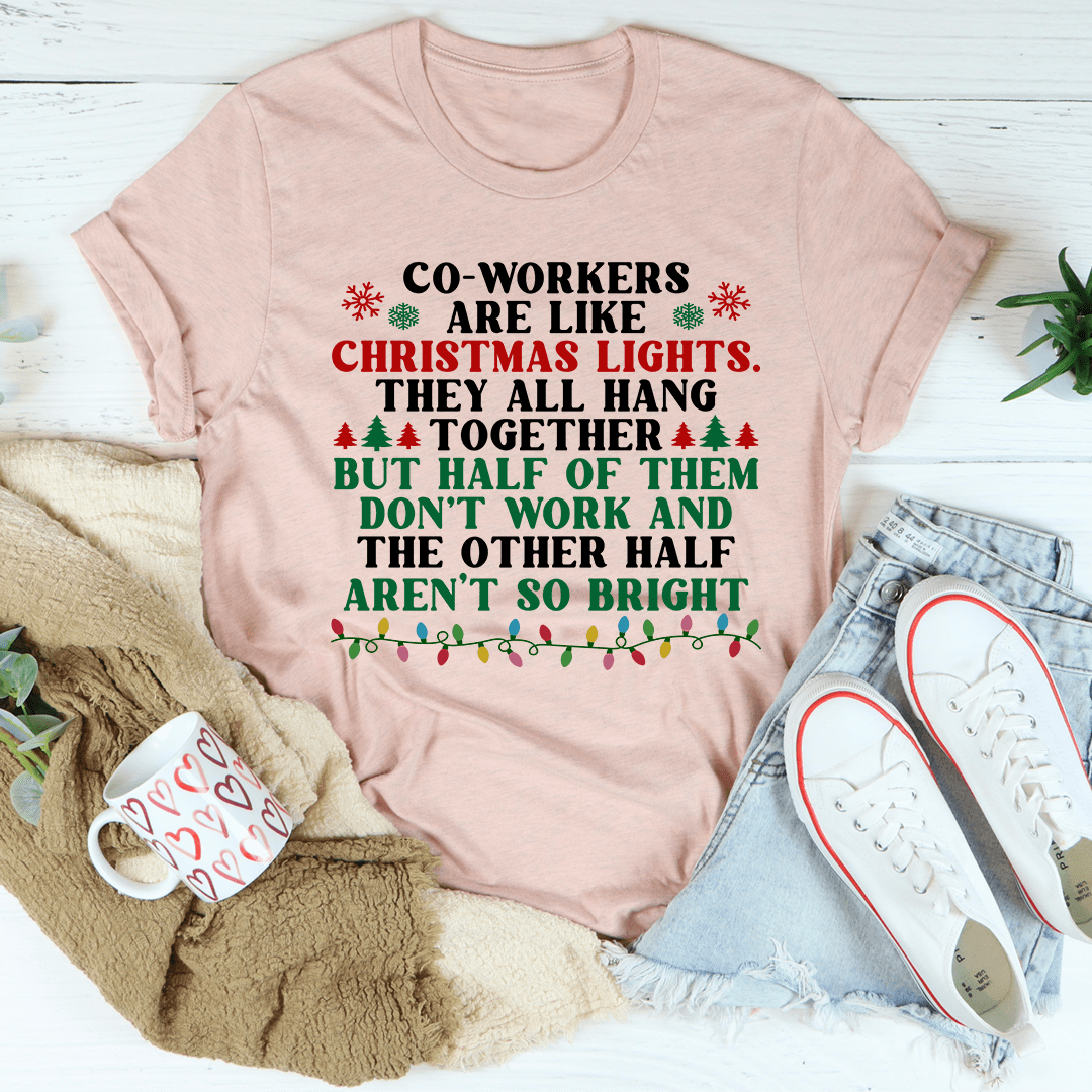 Coworkers Are Like Christmas Lights Tee from Peachy Sunday