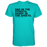 Dad in the Streets. Daddy In the Sheets. Men's T-Shirt From Combat Iron Apparel
