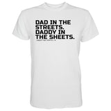 Dad in the Streets. Daddy In the Sheets. Men's T-Shirt From Combat Iron Apparel