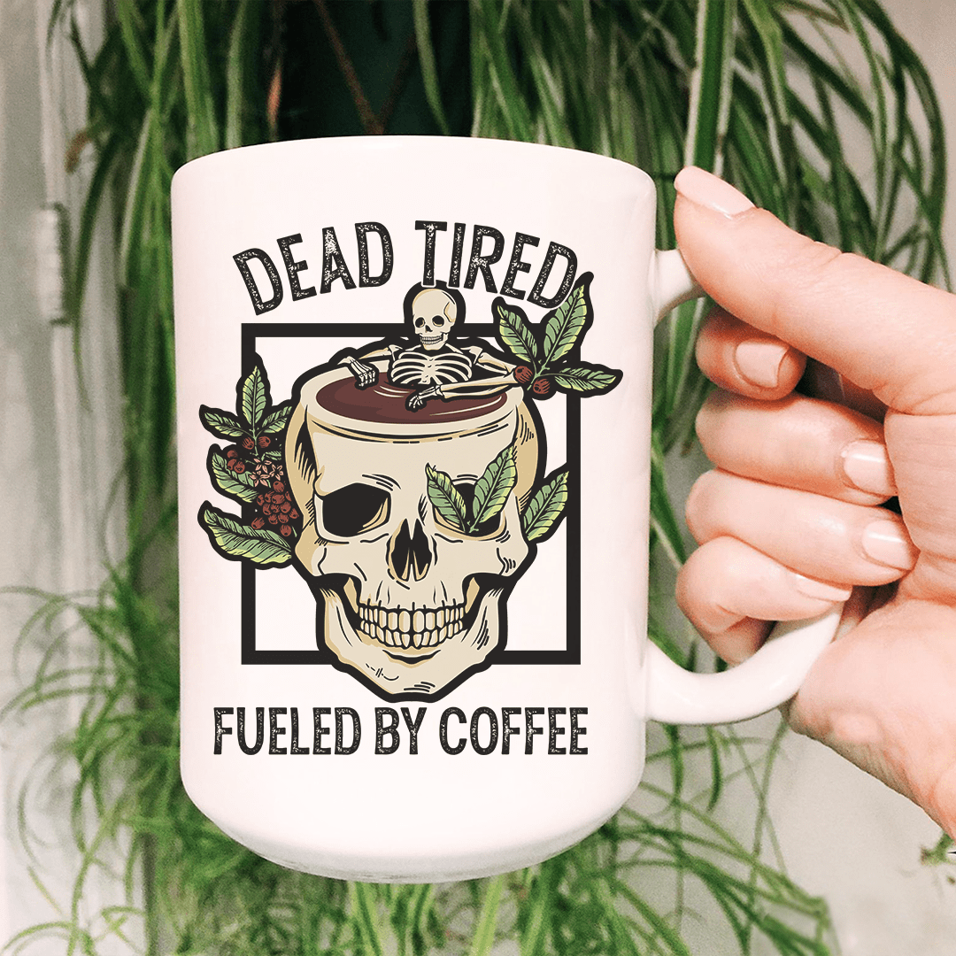 Dead Tired Fueled By Coffee Ceramic Mug 15 oz from Peachy Sunday