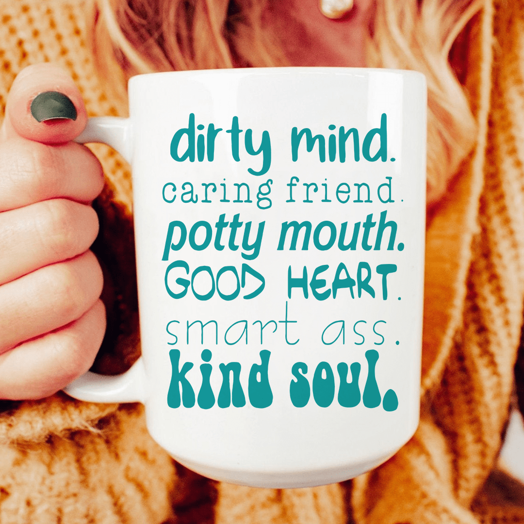 Dirty Mind Caring Friend Potty Mouth Good Heart Ceramic Mug 15 oz from Peachy Sunday
