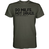 Do Milfs. Not Drugs. Men's T-Shirt From Combat Iron Apparel
